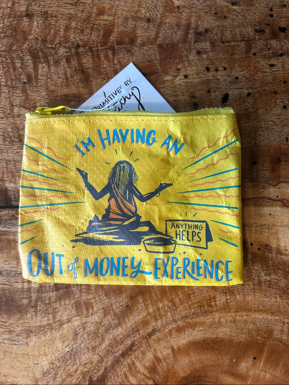 NWT Primitives by Kathy Yellow 'I'm Having an Out of Money Experience' Zip Pouch